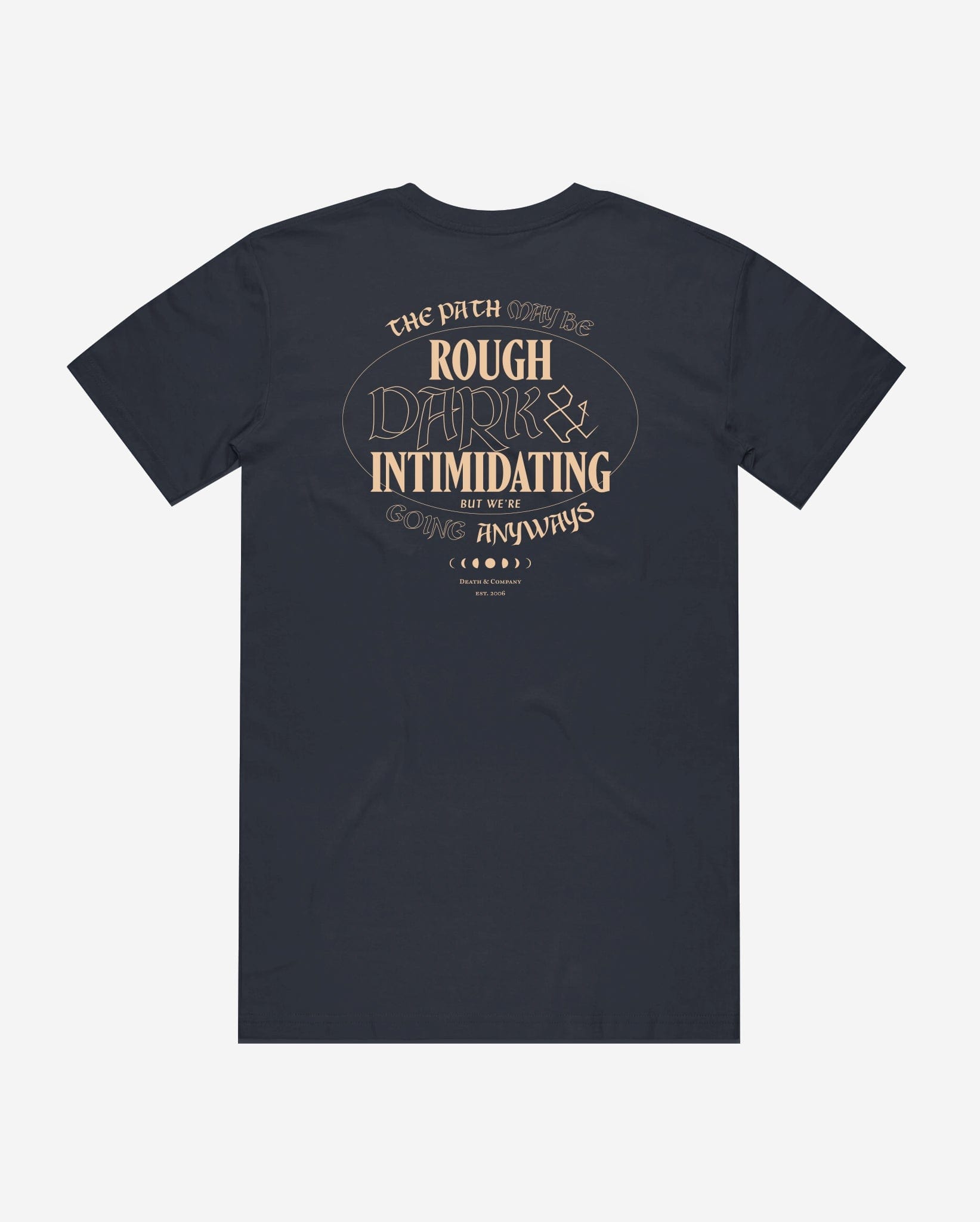 APPAREL Rough, Dark, & Intimidating Tee